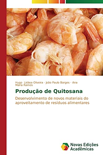 Produção de Quitosana: Desenvolvimento de novos materiais do aproveitamento de resíduos alimentares