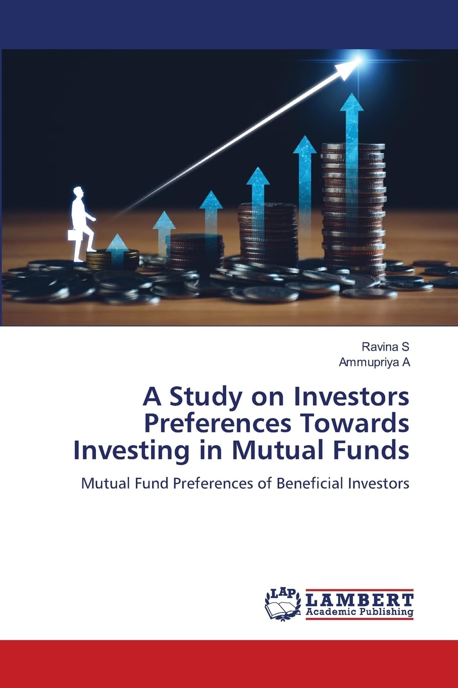 A Study on Investors Preferences Towards Investing in Mutual Funds: Mutual Fund Preferences of Beneficial Investors
