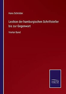 Lexikon der hamburgischen Schriftsteller bis zur Gegenwart: Vierter Band