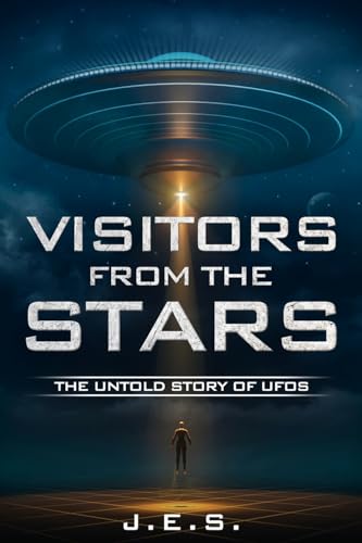 VISITORS FROM THE STARS: THE UNTOLD STORY OF UFOS