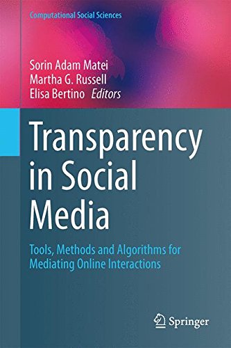 Transparency in Social Media: Tools, Methods and Algorithms for Mediating Online Interactions (Computational Social Sciences)