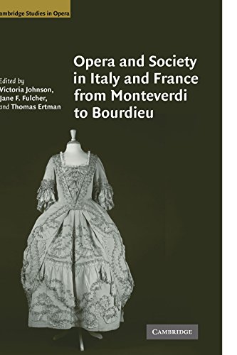 Opera and Society in Italy and France from Monteverdi to Bourdieu (Cambridge Studies in Opera)