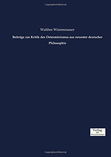 Beiträge zur Kritik des Determinismus aus neuester deutscher Philosophie