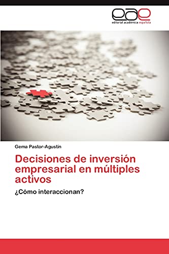 Decisiones de inversión empresarial en múltiples activos: ¿Cómo interaccionan?