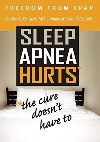 Freedom from Cpap: Sleep Apnea Hurts, the Cure Doesn't Have To