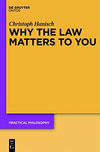 Why the Law Matters to You: Citizenship, Agency, and Public Identity (Practical Philosophy, Band 16)