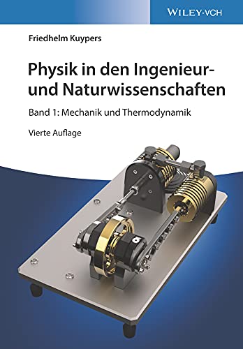 Physik in den Ingenieur- und Naturwissenschaften: Band 1: Mechanik und Thermodynamik