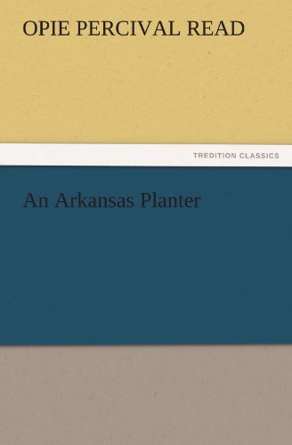 An Arkansas Planter (TREDITION CLASSICS)