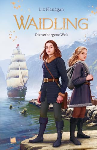 Flanagan, Liz: Waidling (Band 3): Die verborgene Welt