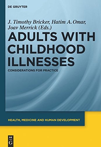 Adults with Childhood Illnesses: Considerations for Practice (Health, Medicine and Human Development)