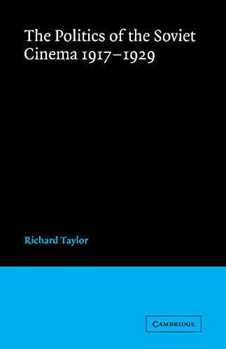 The Politics of the Soviet Cinema 1917-1929 (LSE Monographs in International Studies)