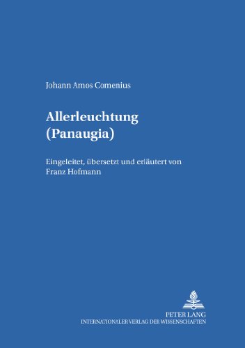 Allerleuchtung (Panaugia): Eingeleitet, übersetzt und erläutert von Franz Hofmann (Erziehungskonzeptionen und Praxis)