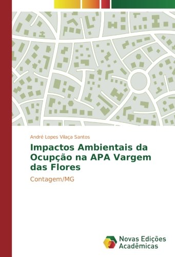 Impactos Ambientais da Ocupção na APA Vargem das Flores: Contagem/MG