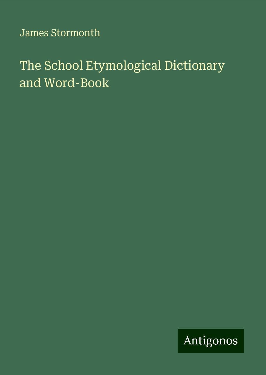 The School Etymological Dictionary and Word-Book
