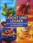 Leicht und lecker. 250 fettarme Rezepte für die Gesundheit