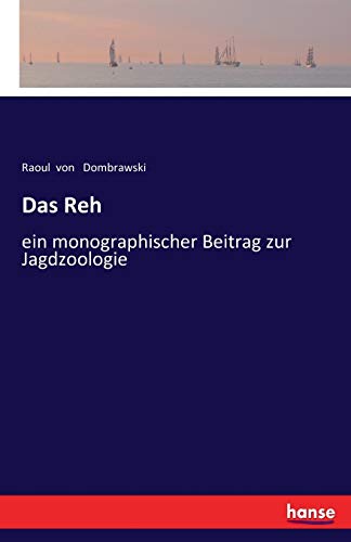 Das Reh : ein monographischer Beitrag zur Jagdzoologie