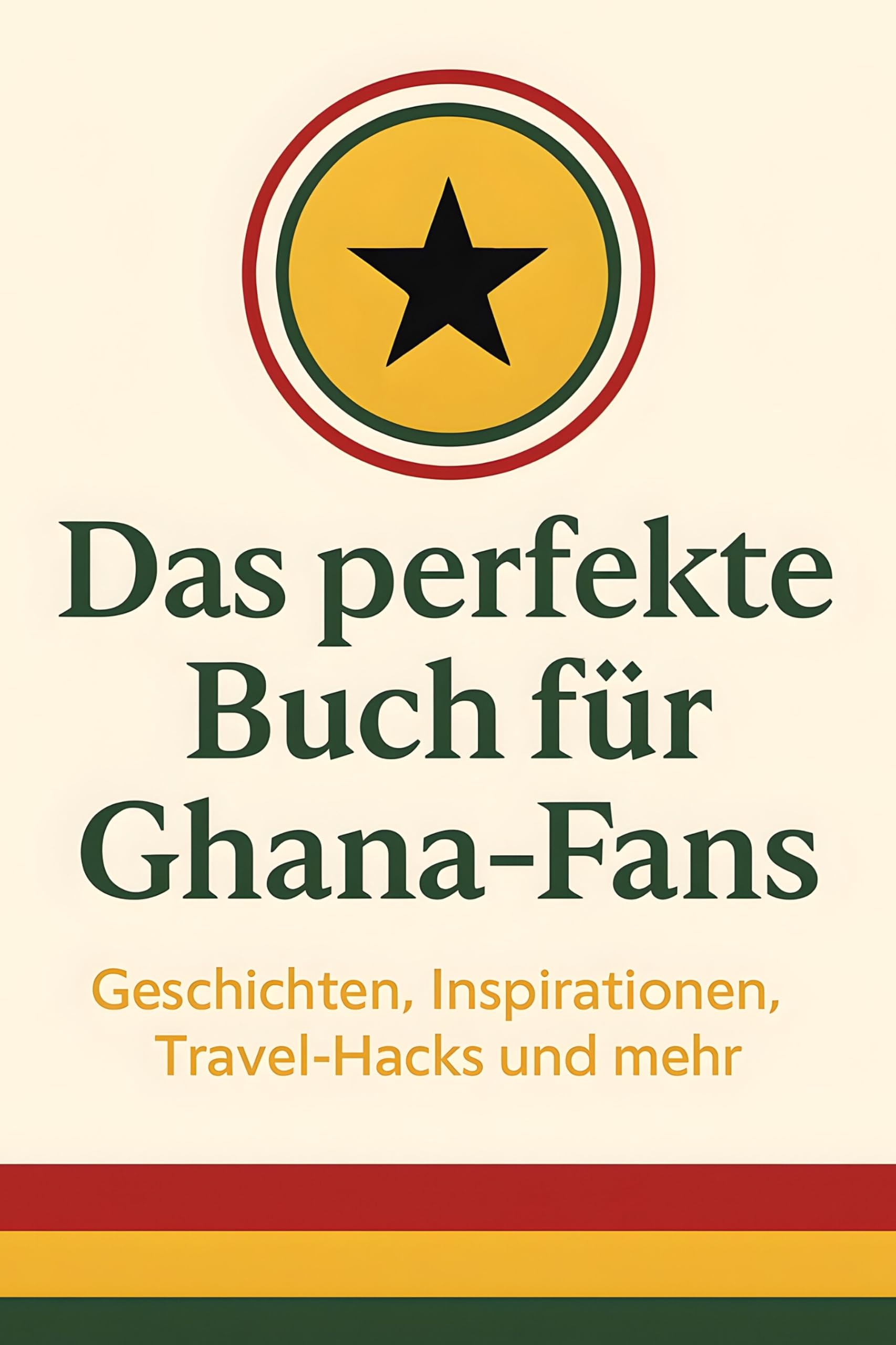 Das perfekte Buch für Ghana-Fans: Geschichten, Inspirationen, Travel-Hacks und mehr