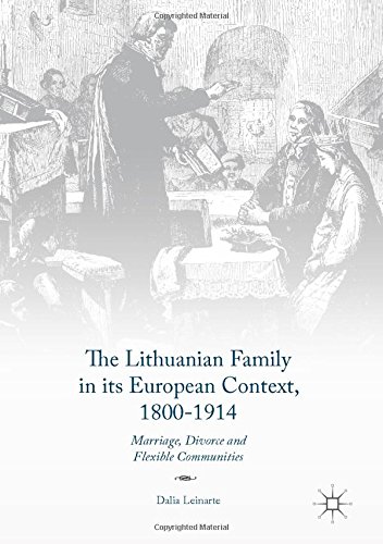 The Lithuanian Family in its European Context, 1800-1914: Marriage, Divorce and Flexible Communities