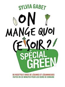 On mange quoi ce soir ? Spécial Green de Sylvia Gabet | Livre | état très bon