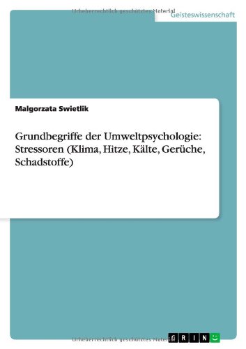 Grundbegriffe der Umweltpsychologie: Stressoren (Klima, Hitze, Kälte, Gerüche, Schadstoffe)