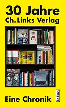30 Jahre Ch. Links Verlag: Eine Chronik