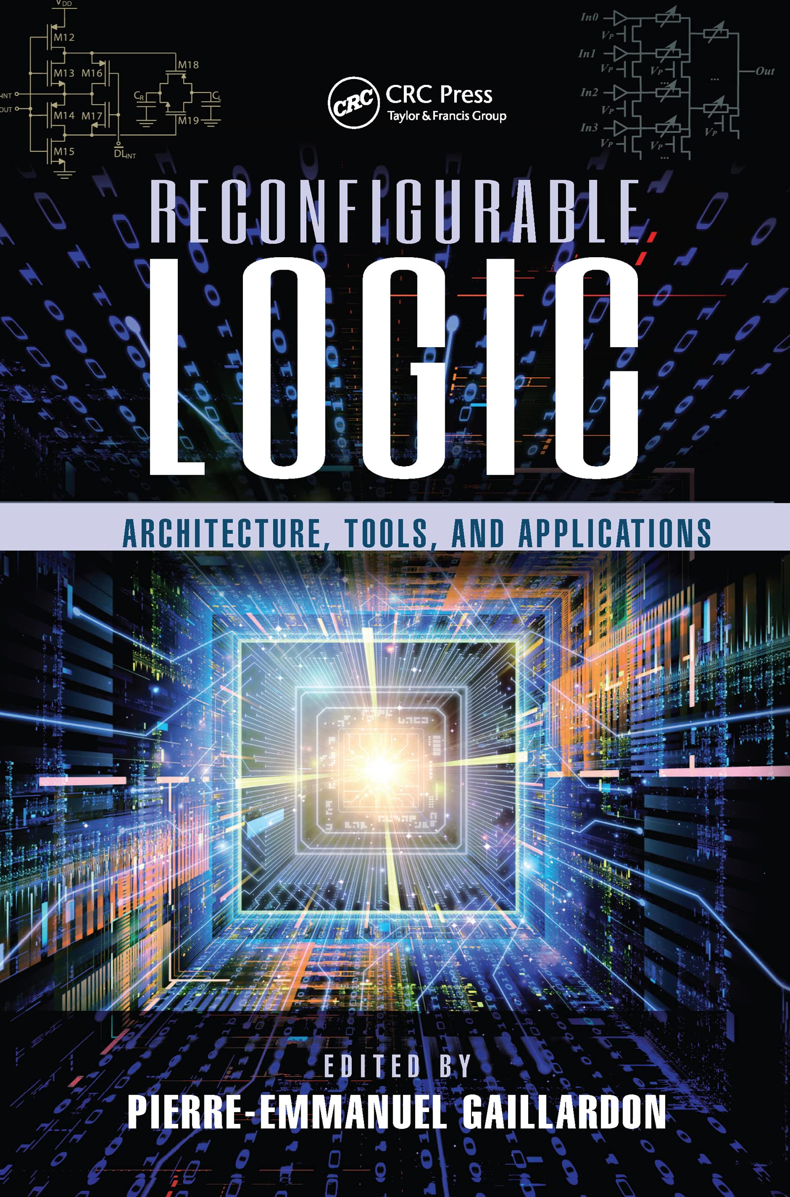 Reconfigurable Logic: Architecture, Tools, and Applications (Devices, Circuits, and Systems, Band 48)