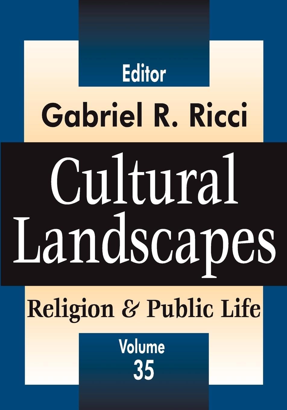Cultural Landscapes: Religion and Public Life (Religion & Public Life, Band 35)