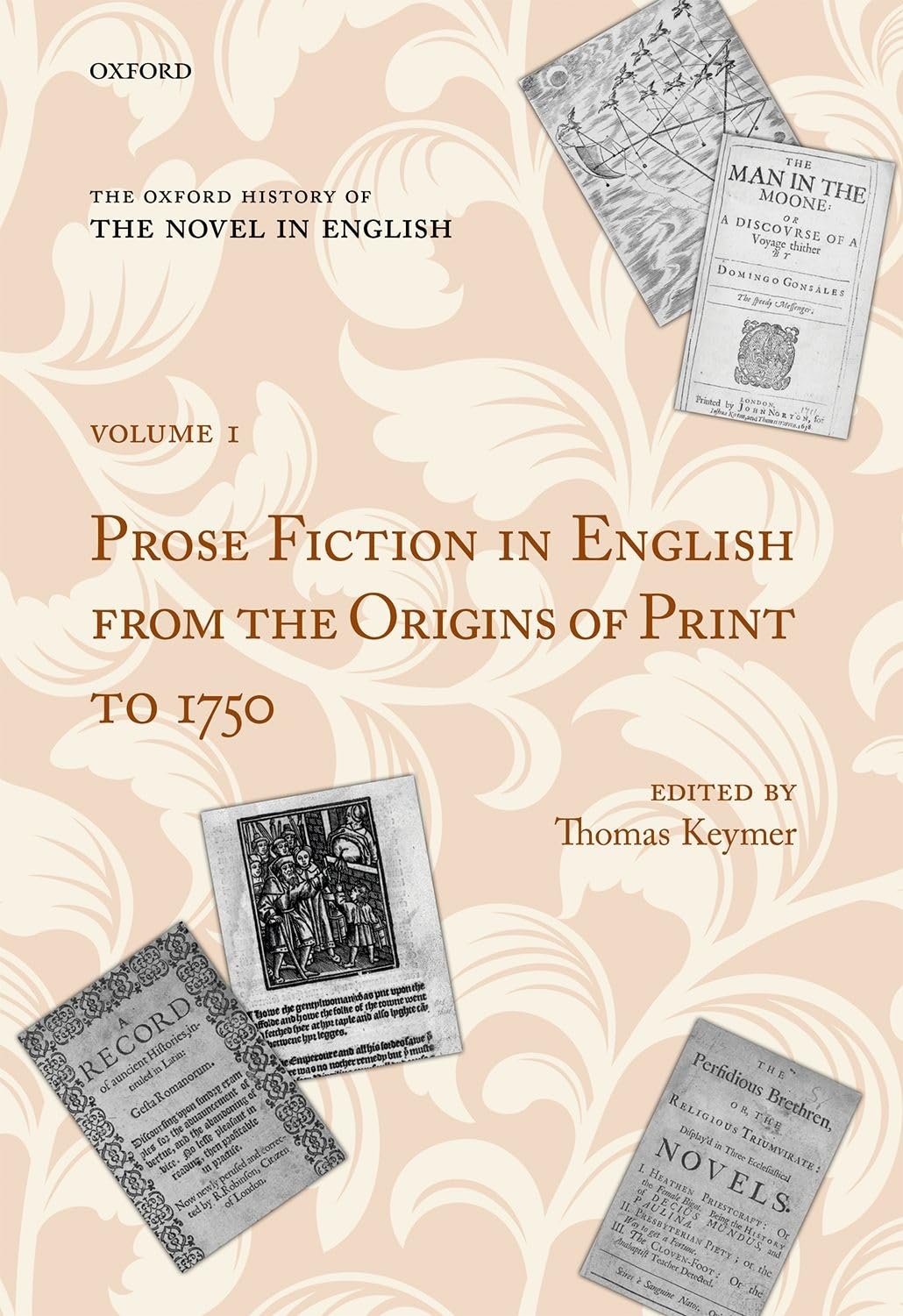 OXF HIST NOV ENG TO 1750 VOL 1 OHNE C: Volume 1: Prose Fiction in English from the Origins of Print to 1750 (Oxford History of the Novel in English, 1)