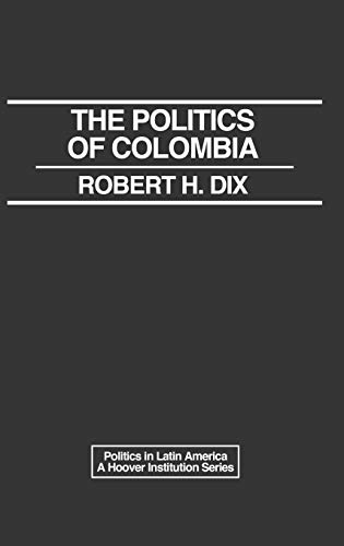 The Politics of Colombia. (Politics in Latin America)