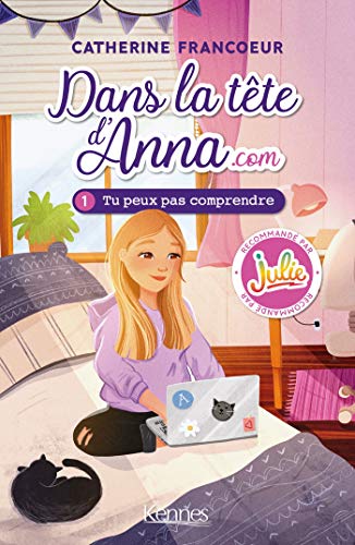 Dans La Tête D'anna.com T01: Tu Peux Pas Comprendre