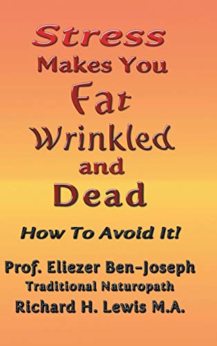 Stress Makes You Fat, Wrinkled and Dead