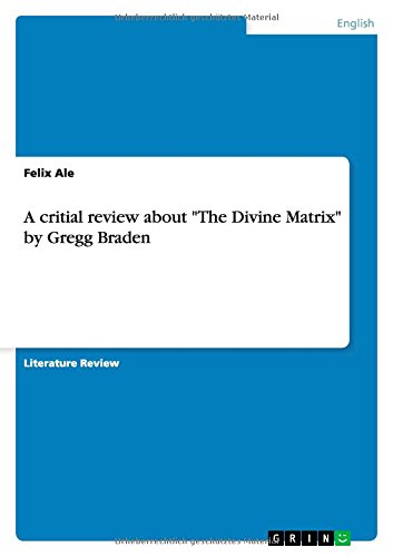 A critial review about The Divine Matrix by Gregg Braden