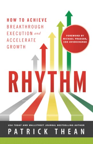 Patrick Thean Rhythm, How To Achieve Breakthrough Execution And Accelerate Growth