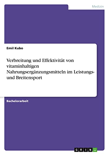 Verbreitung und Effektivität von vitaminhaltigen Nahrungsergänzungsmitteln im Leistungs- und Breitensport