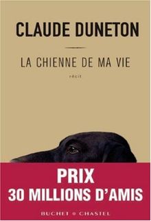 La chienne de ma vie : récit