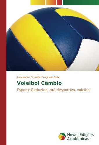 Voleibol Câmbio: Esporte Reduzido, pré-desportivo, voleibol