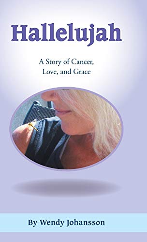 Hallelujah: A Story of Cancer, Love, and Grace