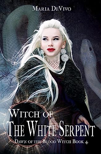 Maria Devivo Witch Of The White Serpent (Dawn Of The Blood Witch, Band 4)