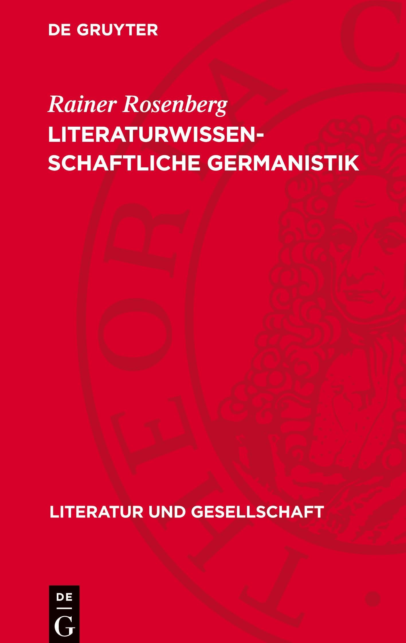 Literaturwissenschaftliche Germanistik: Zur Geschichte ihrer Probleme und Begriffe (Literatur und Gesellschaft)
