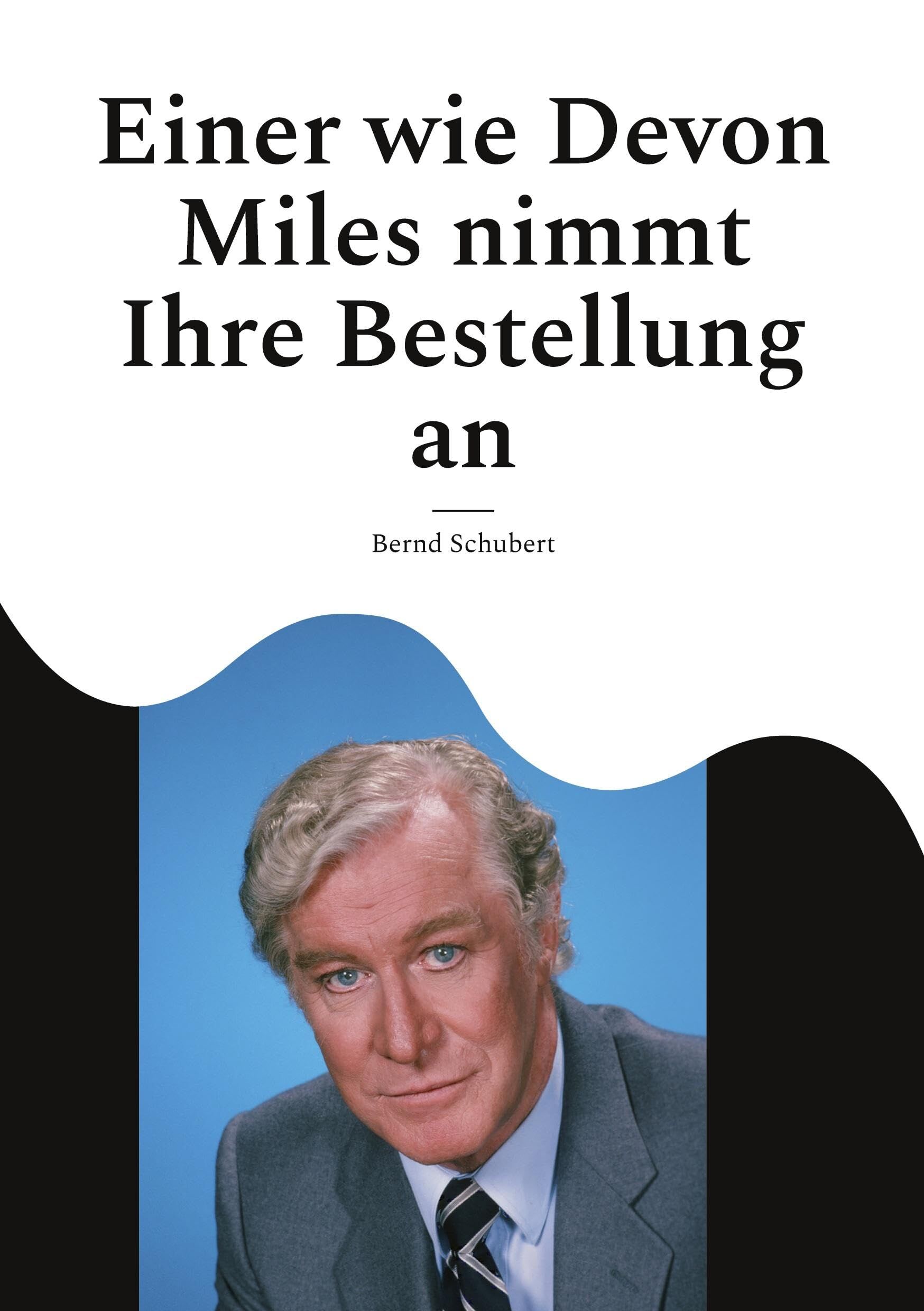 Einer wie Devon Miles nimmt Ihre Bestellung an