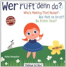 Wer ruft denn da?: Wer ruft denn da? / Who's Making That Noise? / Qui fait ce bruit? / Bu Kimin Sesi? / Kinderbuch Deutsch-Englisch-Französisch-Türkisch mit Audio-CD