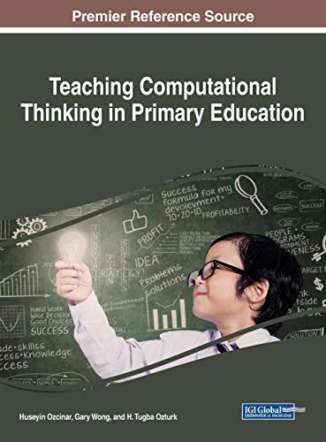 Teaching Computational Thinking in Primary Education (Advances in Early Childhood and K-12 Education)