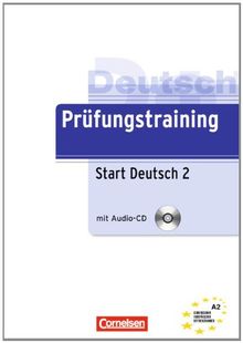 Prüfungstraining DaF: A2 - Start Deutsch 2: Übungsbuch mit Lösungen und CD