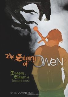 The Story of Owen: Dragon Slayer of Trondheim (Fiction - Young Adult)