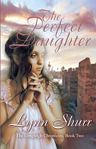 The Perfect Daughter (The Longleigh Chronicles, Band 2)