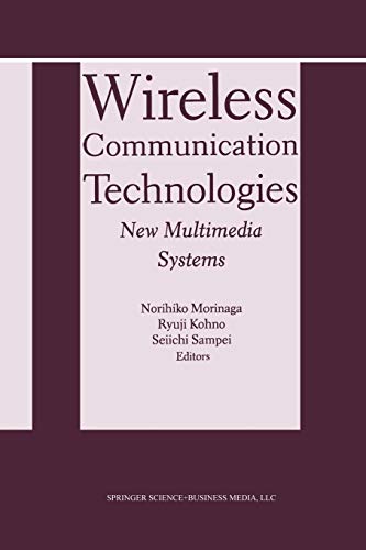 Wireless Communication Technologies: New MultiMedia Systems (The Springer International Series in Engineering and Computer Science, 564, Band 564)