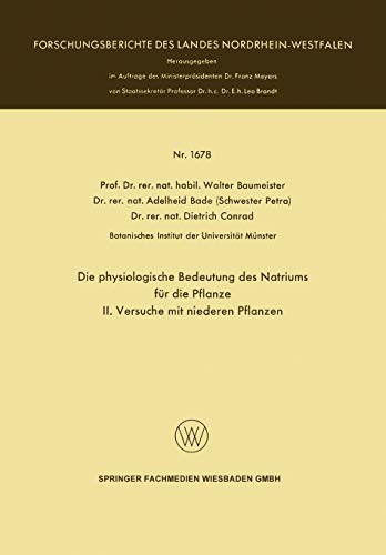 Die physiologische Bedeutung des Natriums für die Pflanze: II. Versuche mit niederen Pflanzen (Forschungsberichte des Landes Nordrhein-Westfalen)