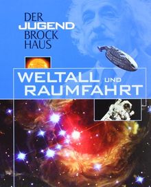 Der Jugendbrockhaus. Weltall und Raumfahrt