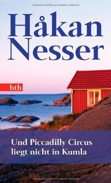 Und Piccadilly Circus liegt nicht in Kumla: Roman (Das Besondere Taschenbuch)