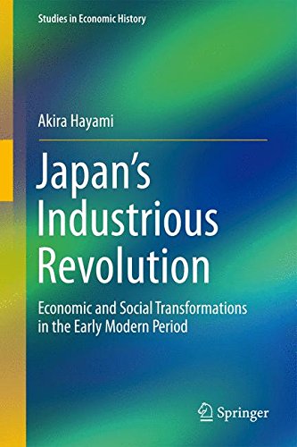 Japan's Industrious Revolution: Economic and Social Transformations in the Early Modern Period (Studies in Economic History)